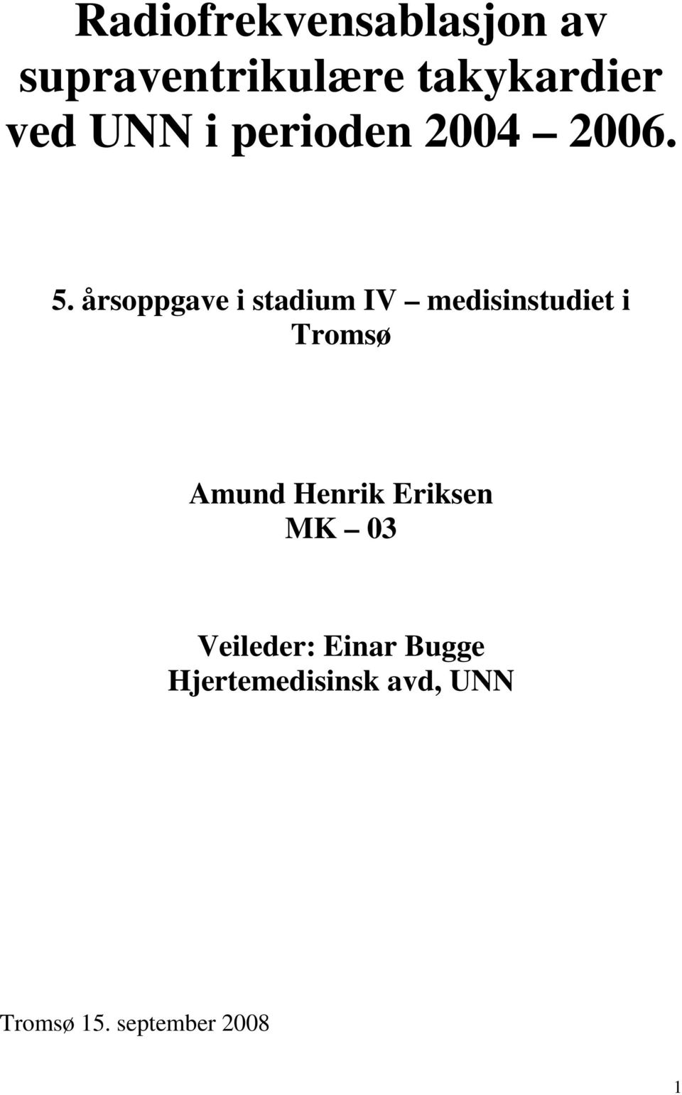 årsoppgave i stadium IV medisinstudiet i Tromsø Amund