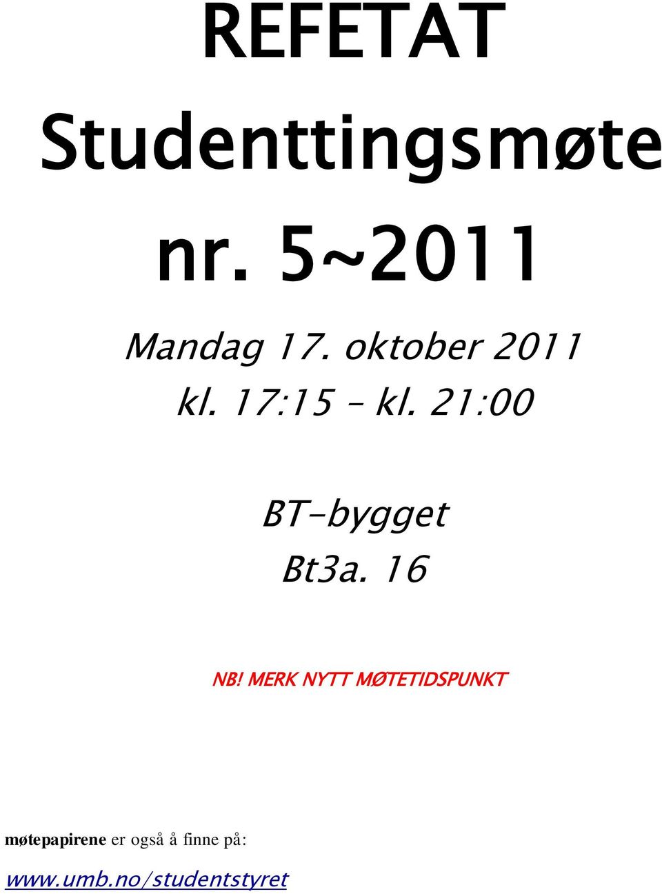 21:00 BT-bygget Bt3a. 16 NB!