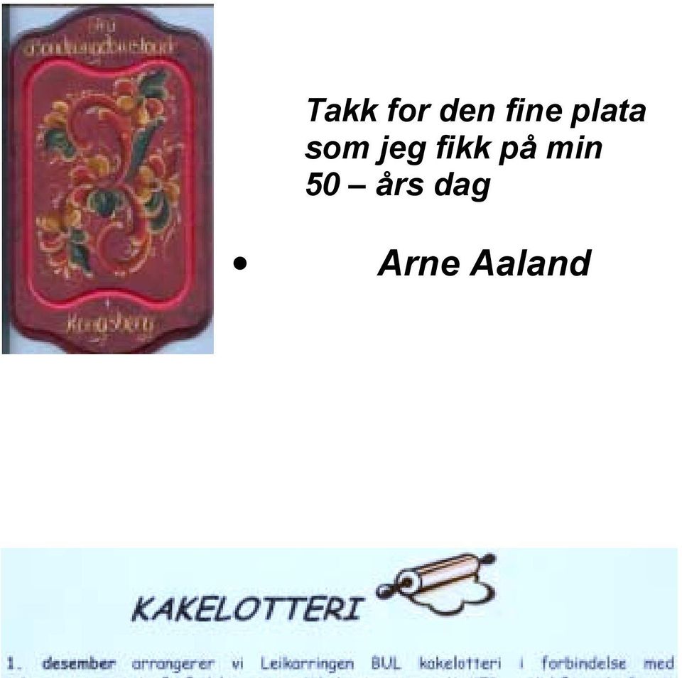 jeg fikk på min