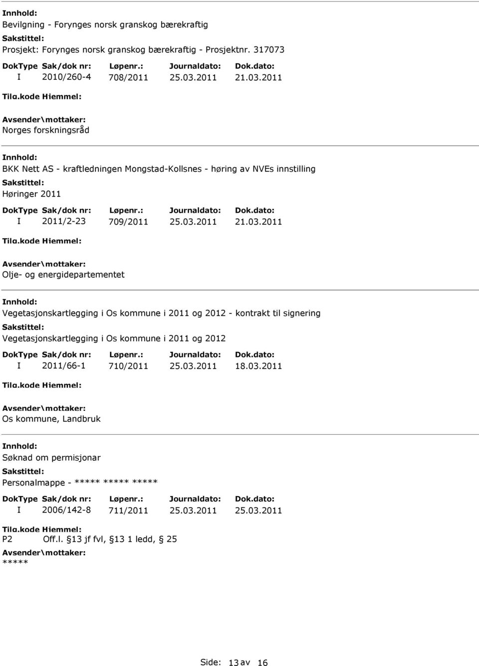 Olje- og energidepartementet Vegetasjonskartlegging i Os kommune i 2011 og 2012 - kontrakt til signering Vegetasjonskartlegging i Os