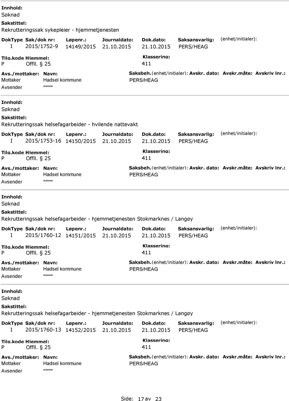 25 411 Mottaker Søknad Rekrutteringssak helsefagarbeider - hjemmetjenesten Stokmarknes / Langøy 2015/1760-12