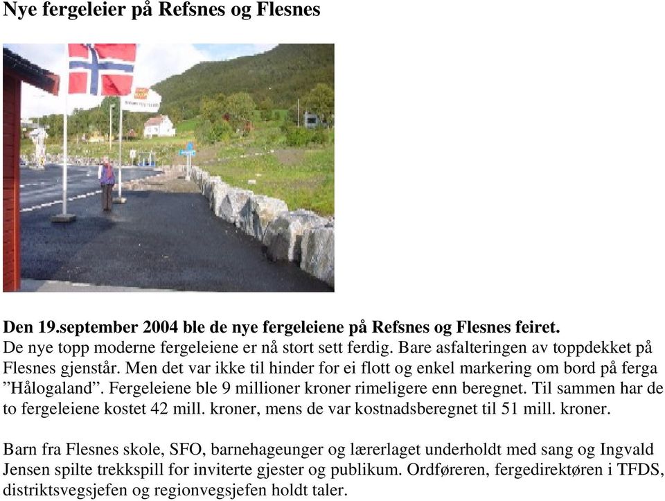 Fergeleiene ble 9 millioner kroner 