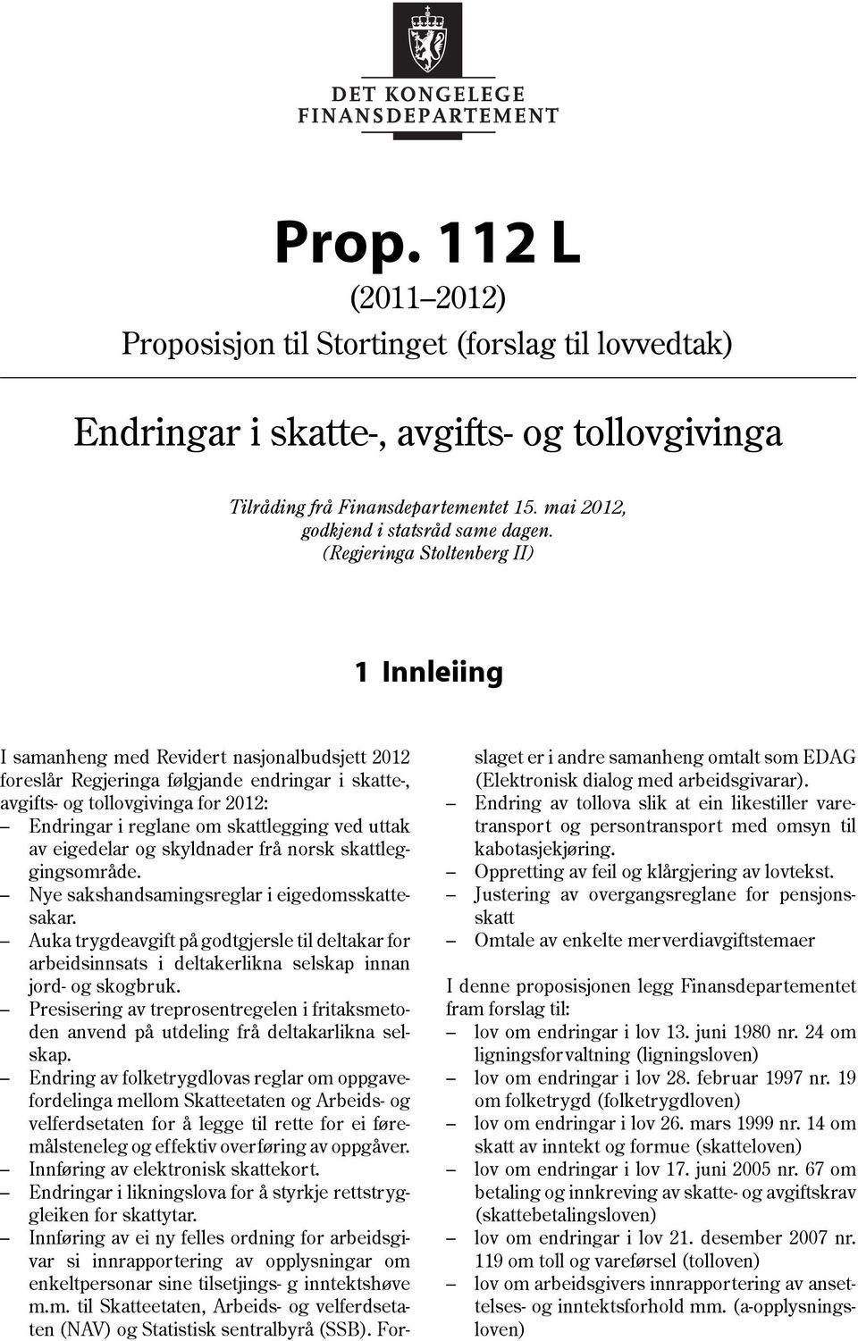 skattlegging ved uttak av eigedelar og skyldnader frå norsk skattleggingsområde. Nye sakshandsamingsreglar i eigedomsskattesakar.