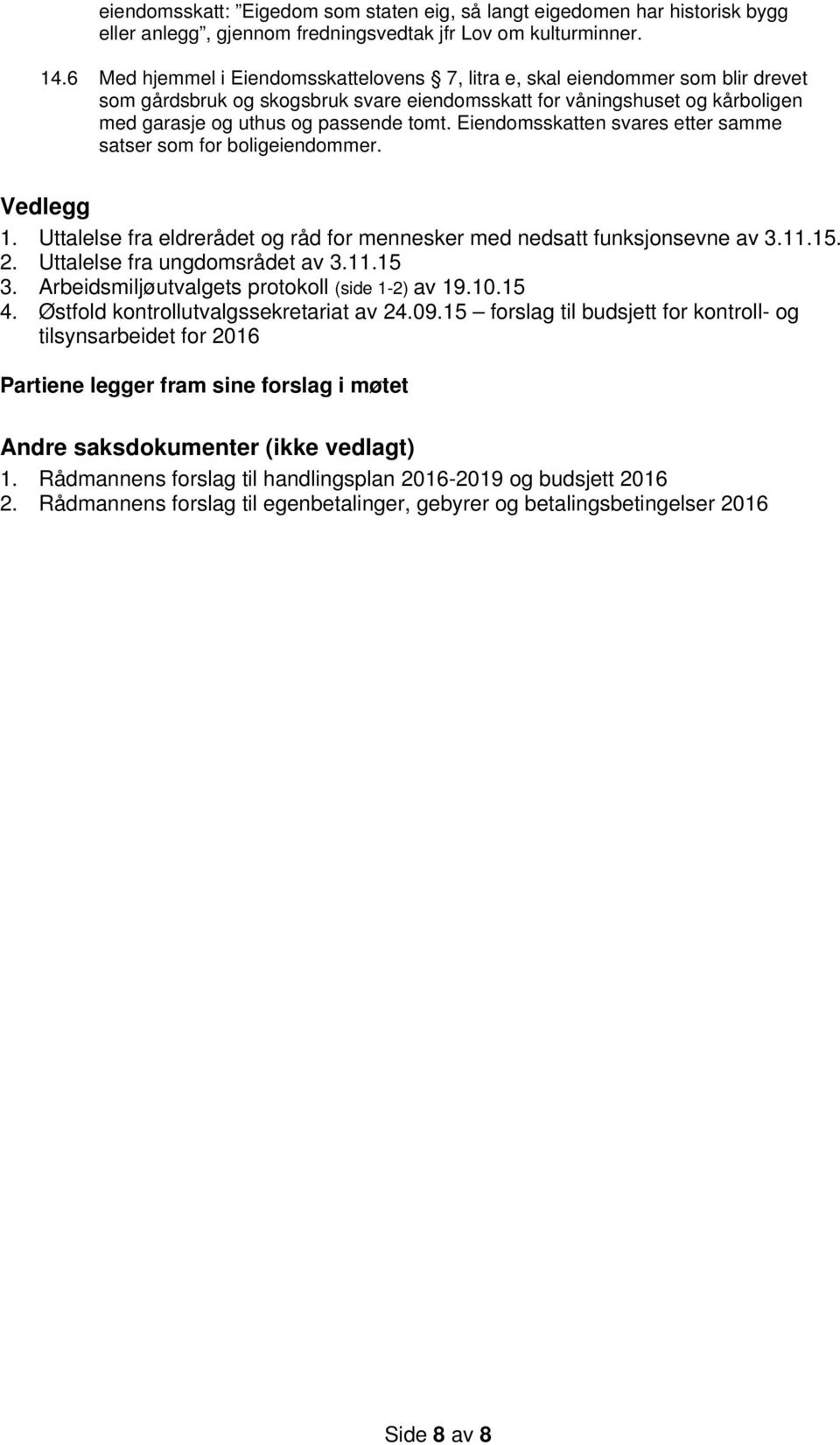 Arbeidsmiljøutvalgets protokoll (side 1-2) av 19.10.15 4. Østfold kontrollutvalgssekretariat av 24.09.