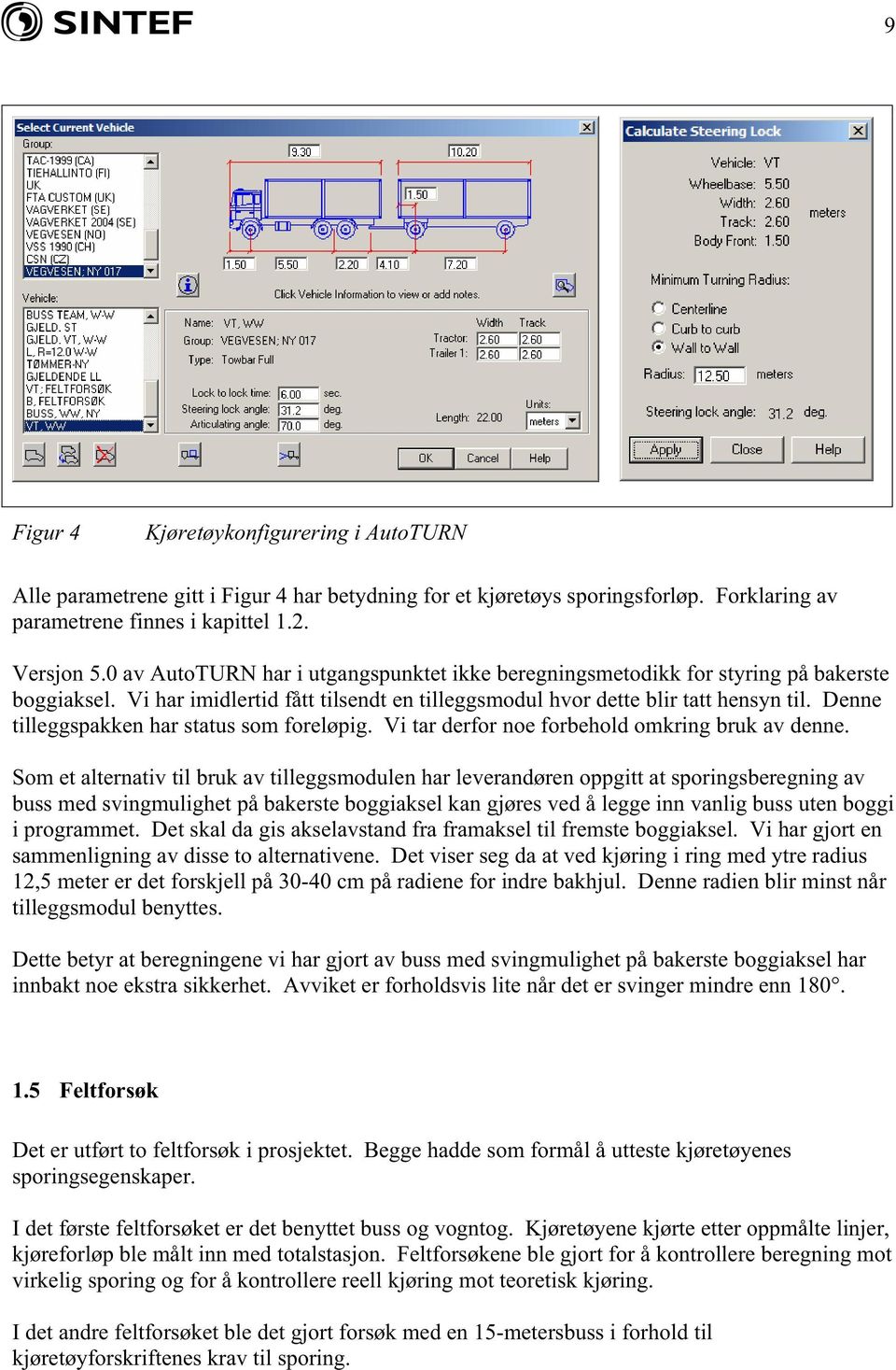 Denne tilleggspakken har status som foreløpig. Vi tar derfor noe forbehold omkring bruk av denne.