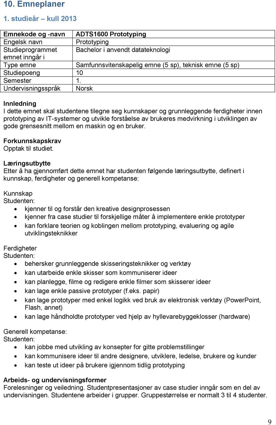 teknisk emne (5 sp) Studiepoeng 10 Semester 1.