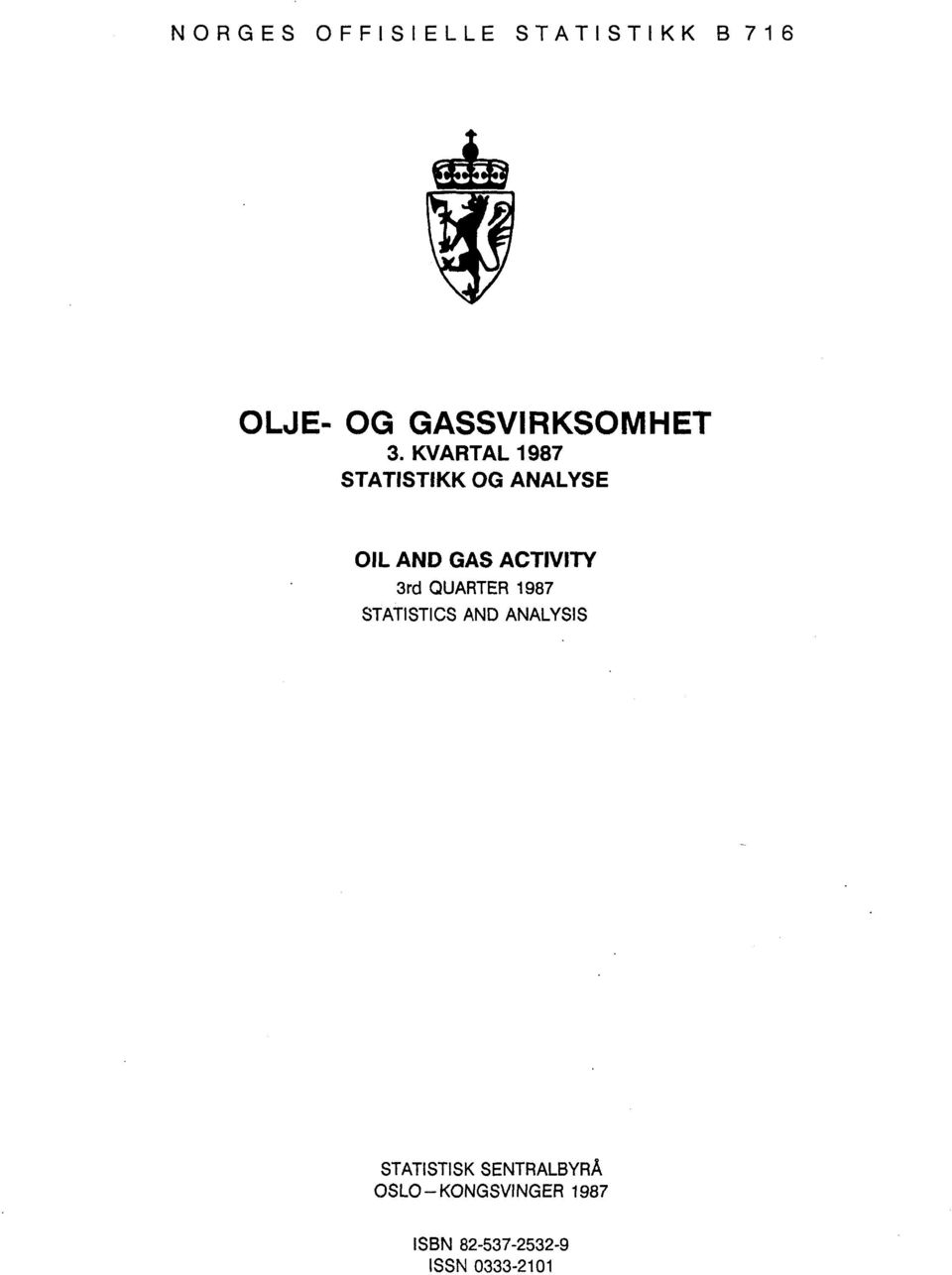 KVARTAL 1987 STATISTIKK OG ANALYSE OIL AND GAS