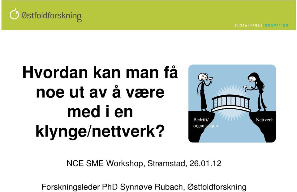 Bedrift/ organisasjon Nettverk NCE SME