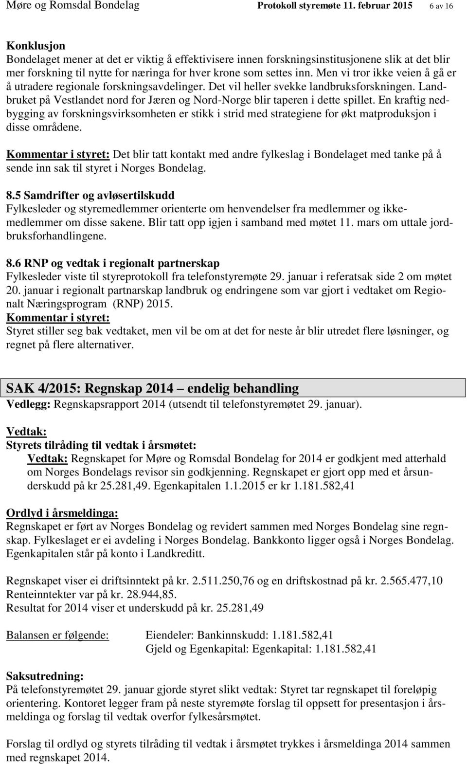 Men vi tror ikke veien å gå er å utradere regionale forskningsavdelinger. Det vil heller svekke landbruksforskningen.