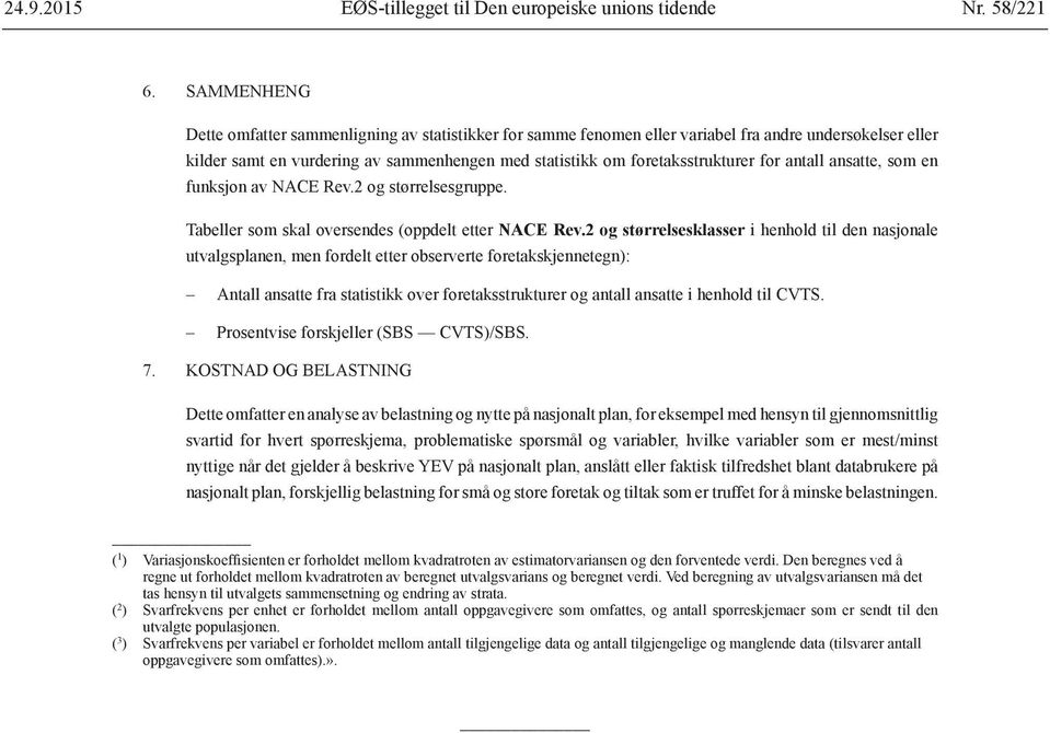 for antall ansatte, som en funksjon av NACE Rev.2 og størrelsesgruppe. Tabeller som skal oversendes (oppdelt etter NACE Rev.