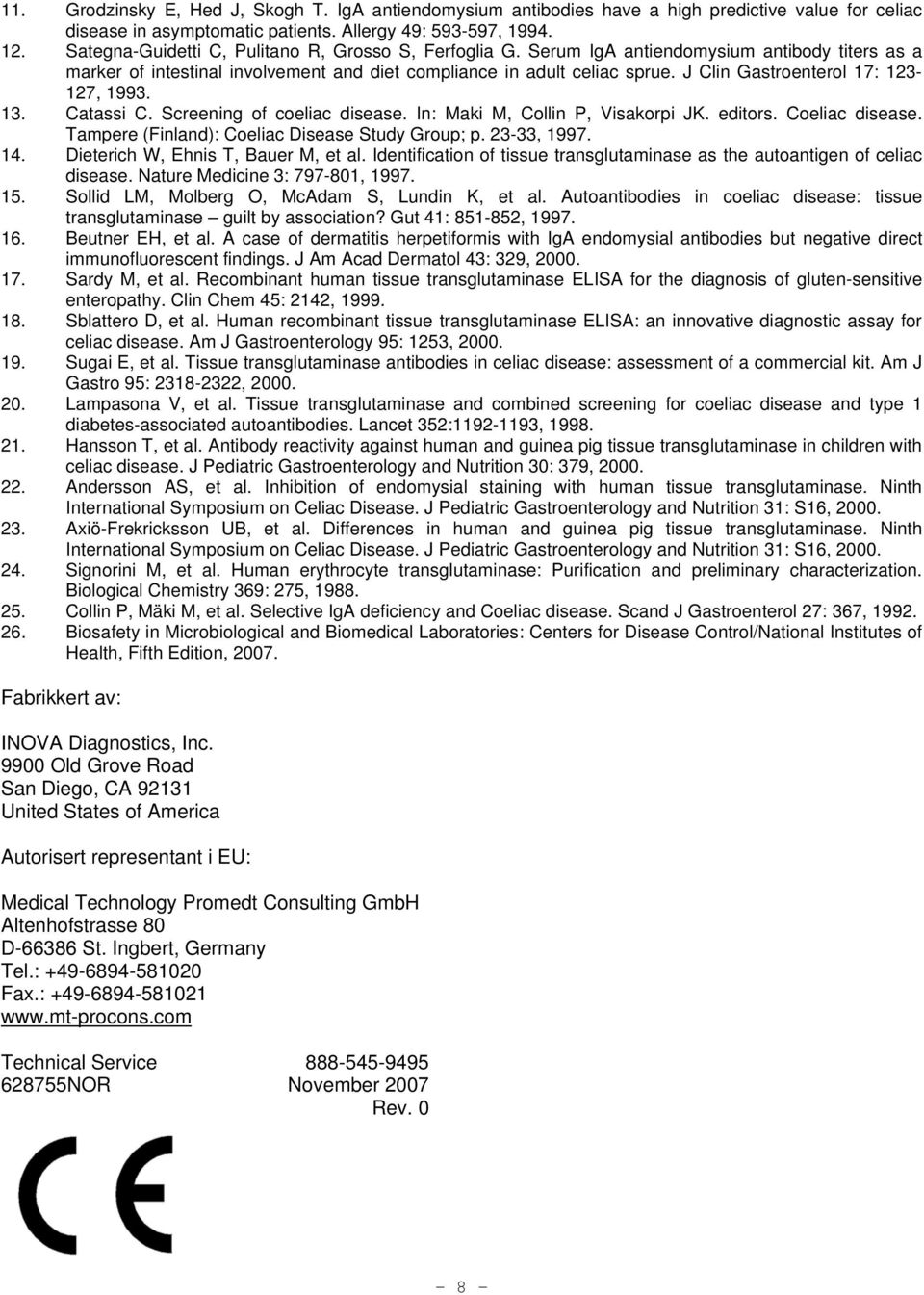 J Clin Gastroenterol 17: 123-127, 1993. 13. Catassi C. Screening of coeliac disease. In: Maki M, Collin P, Visakorpi JK. editors. Coeliac disease. Tampere (Finland): Coeliac Disease Study Group; p.