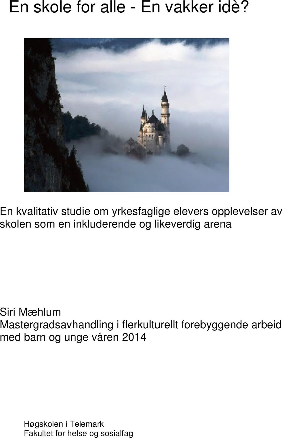 inkluderende og likeverdig arena Siri Mæhlum Mastergradsavhandling i