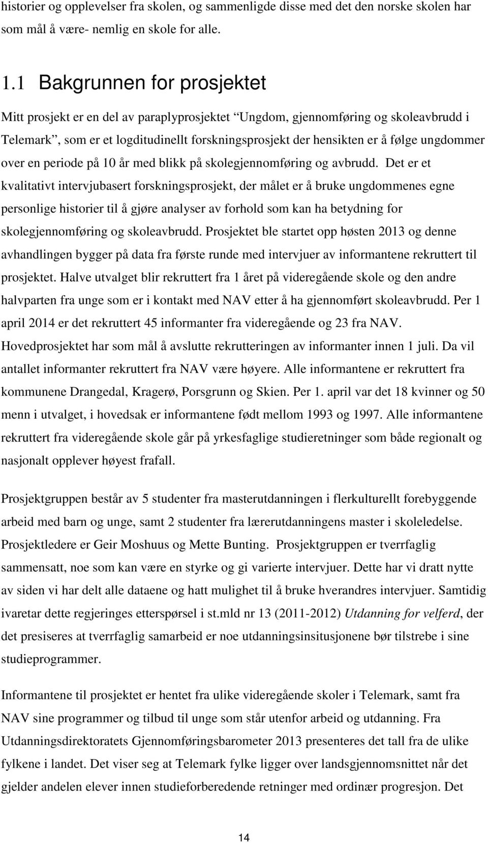 ungdommer over en periode på 10 år med blikk på skolegjennomføring og avbrudd.