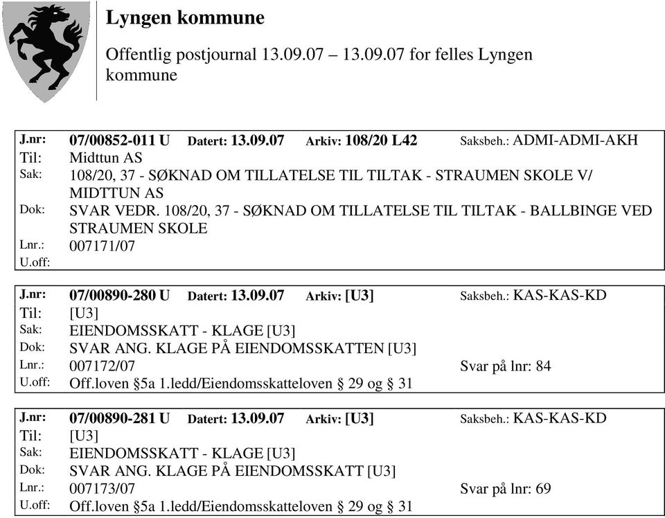 108/20, 37 - SØKNAD OM TILLATELSE TIL TILTAK - BALLBINGE VED STRAUMEN SKOLE Lnr.: 007171/07 J.nr: 07/00890-280 U Datert: 13.09.