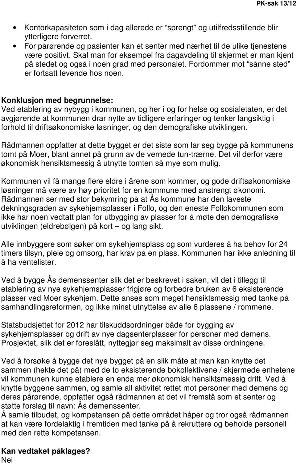 Fordommer mot sånne sted er fortsatt levende hos noen.