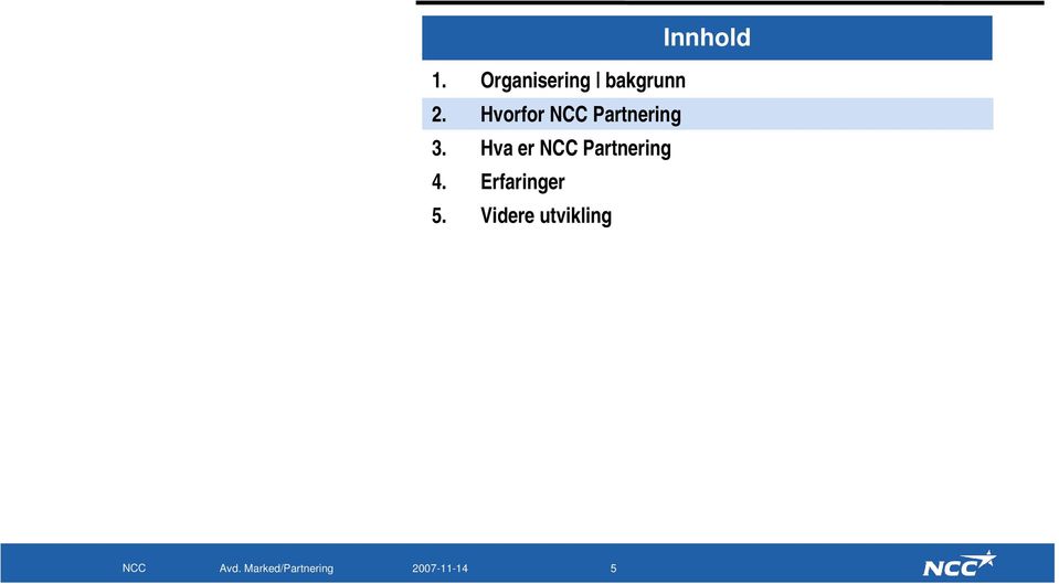 Hvorfor NCC Partnering 3.