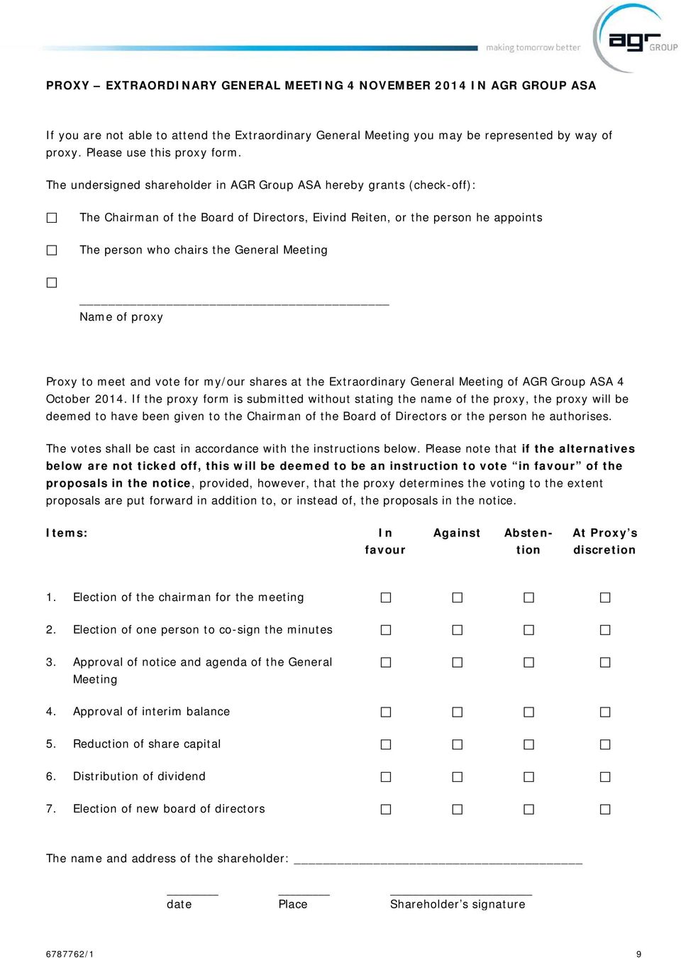 of proxy Proxy to meet and vote for my/our shares at the Extraordinary General Meeting of AGR Group ASA 4 October 2014.