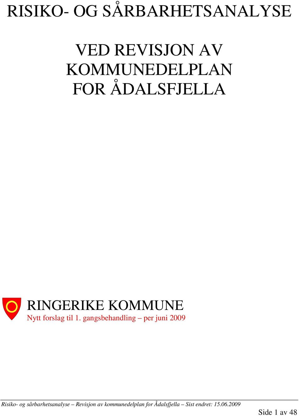 ÅDALSFJELLA RINGERIKE KOMMUNE Nytt