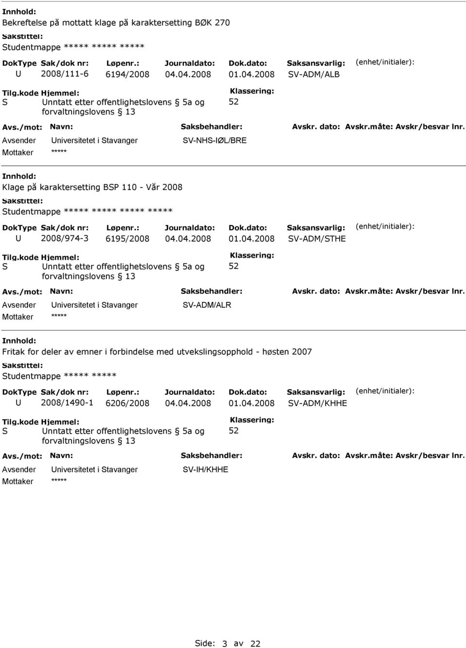 V-ADM/THE nntatt etter offentlighetslovens 5a og V-ADM/ALR Fritak for deler av emner i forbindelse med