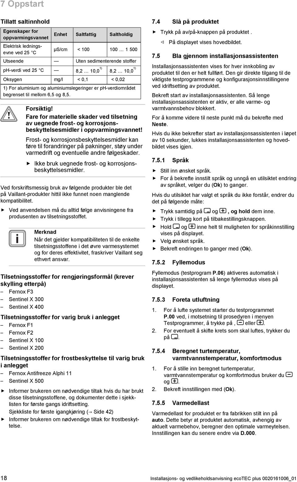 Fare for materielle skader ved tilsetning av uegnede frost- og korrosjonsbeskyttelsesmidler i oppvarmingsvannet!