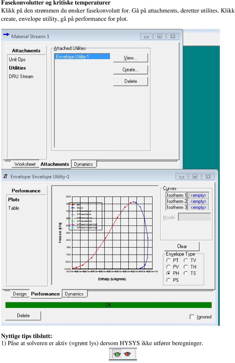 Klikk create, envelope utility, gå på performance for plot.