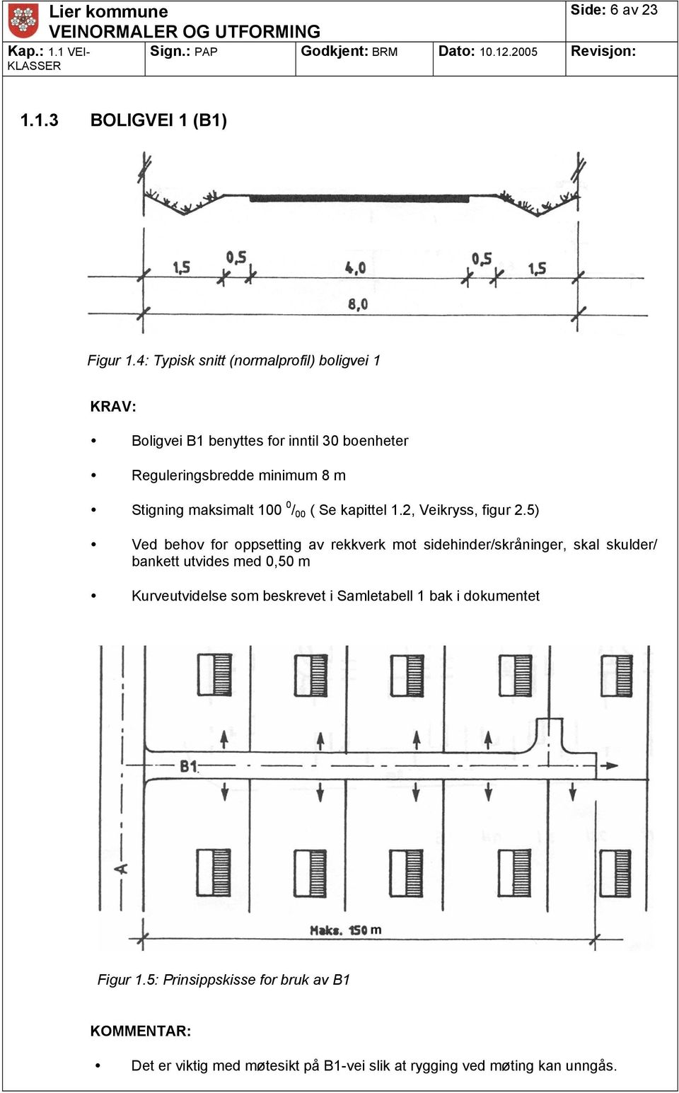 maksimalt 100 0 / 00 ( Se kapittel 1.2, Veikryss, figur 2.