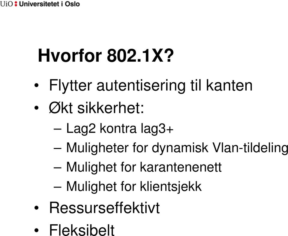 Lag2 kontra lag3+ Muligheter for dynamisk