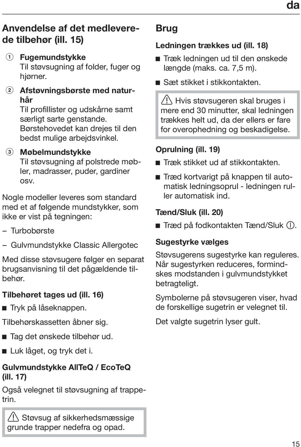 Møbelmundstykke Til støvsugning af polstrede møbler, madrasser, puder, gardiner osv.