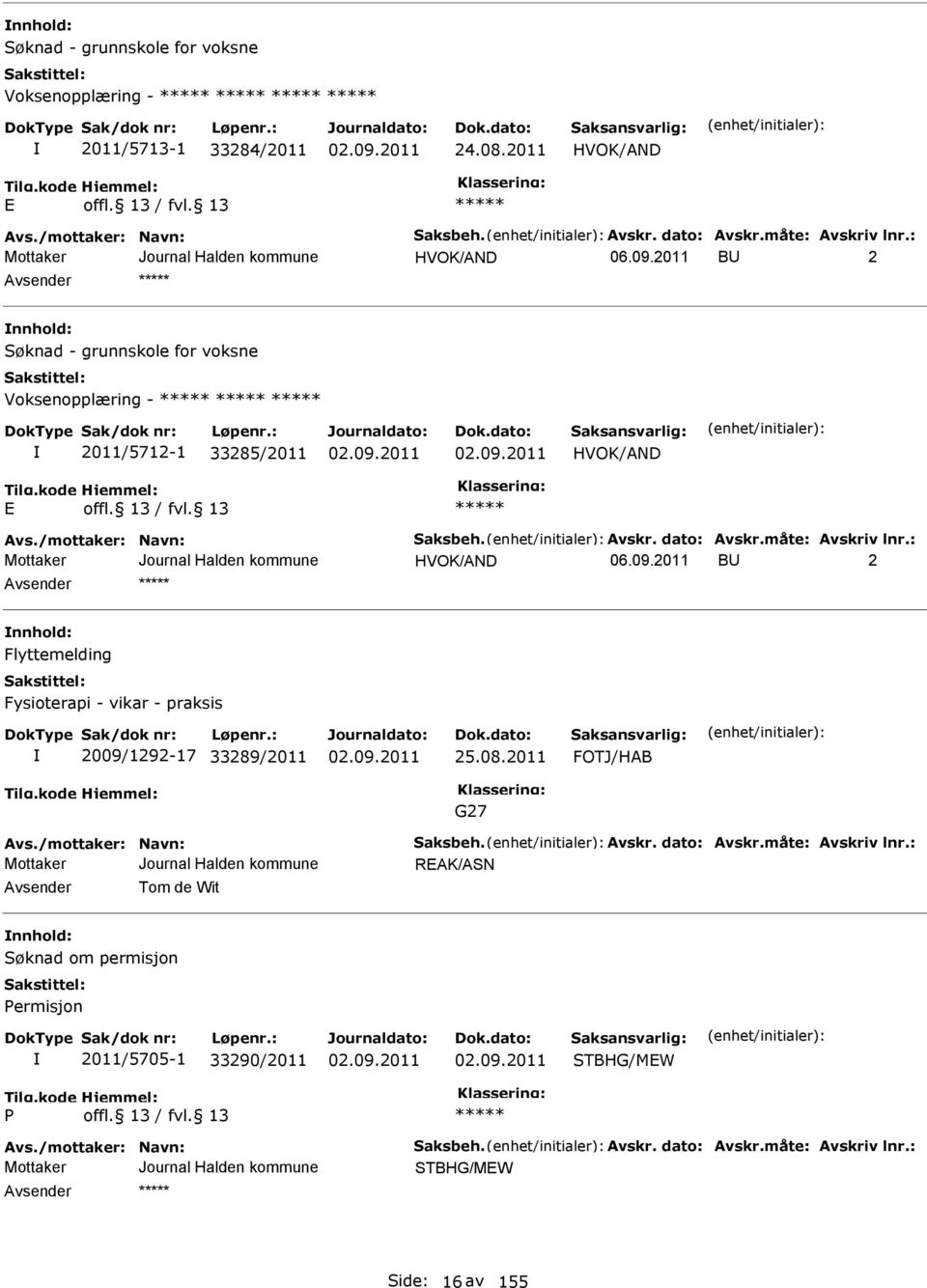 HVOK/ND HVOK/ND BU 2 nnhold: Flyttemelding Fysioterapi - vikar - praksis 2009/1292-17 33289/2011 25.08.