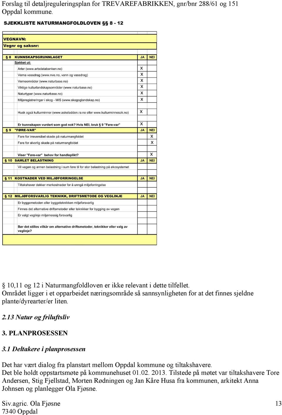 13 Natur og friluftsliv 3. PLANPROSESSEN 3.