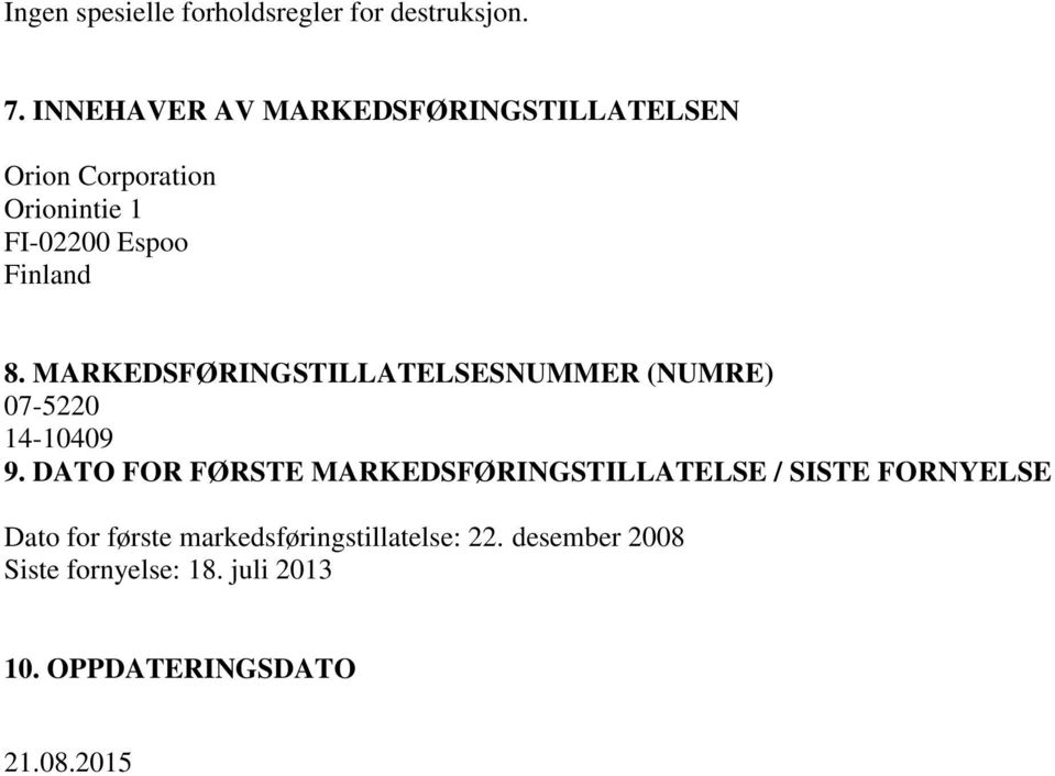 MARKEDSFØRINGSTILLATELSESNUMMER (NUMRE) 07-5220 14-10409 9.