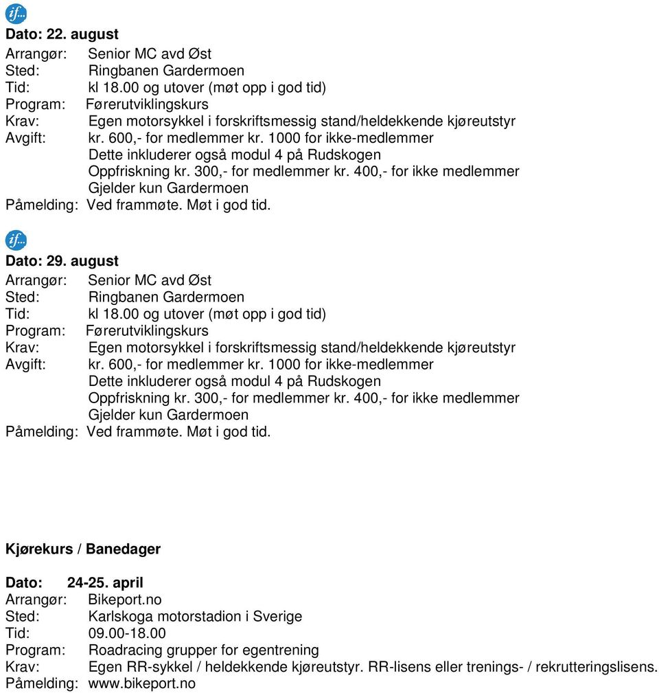 00 Program: Roadracing grupper for egentrening Krav: Egen RR-sykkel