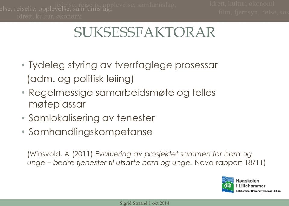 Samlokalisering av tenester Samhandlingskompetanse (Winsvold, A (2011)