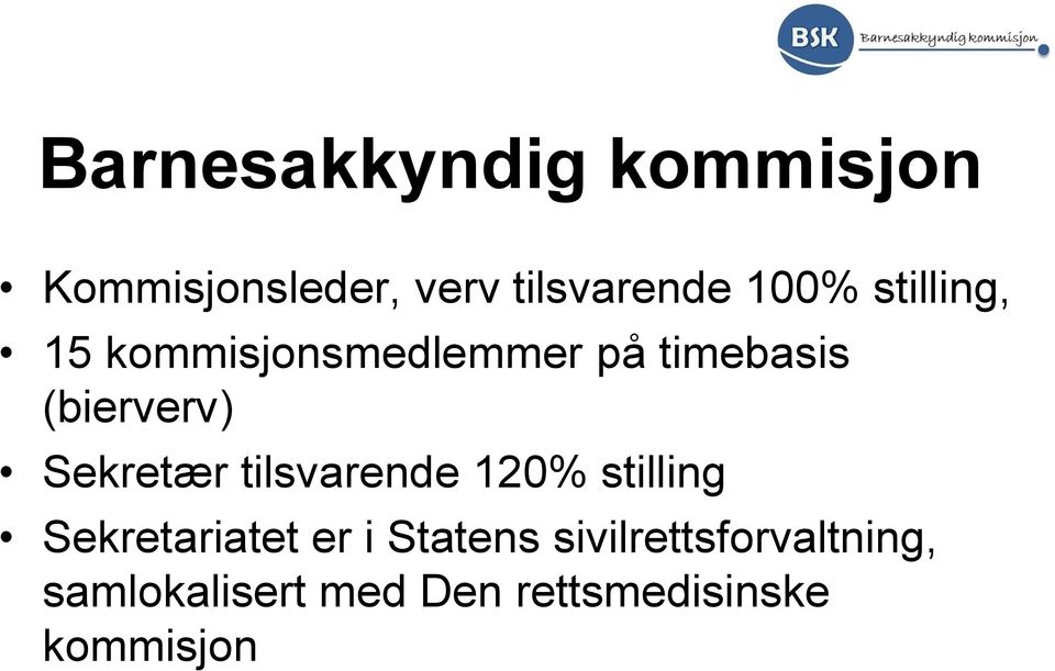 Sekretær tilsvarende 120% stilling Sekretariatet er i Statens