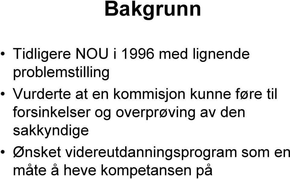 til forsinkelser og overprøving av den sakkyndige