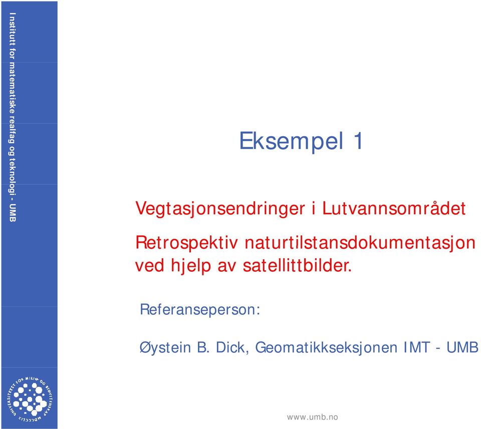 Retrospektiv naturtilstansdokumentasjon ved hjelp av