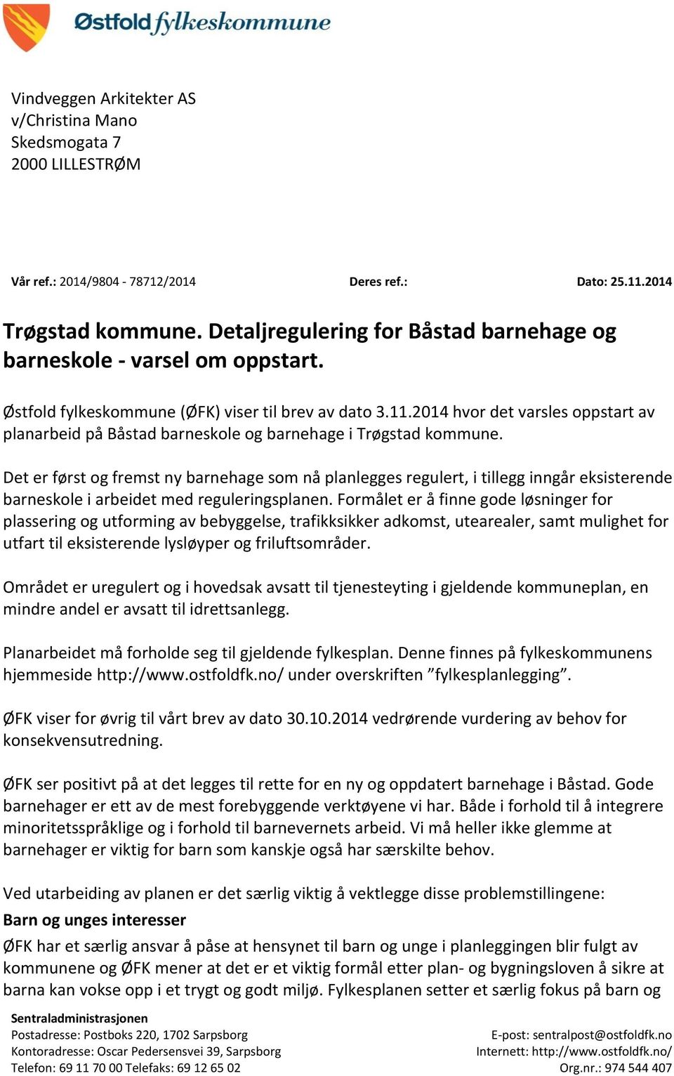 2014 hvor det varsles oppstart av planarbeid på Båstad barneskole og barnehage i Trøgstad kommune.