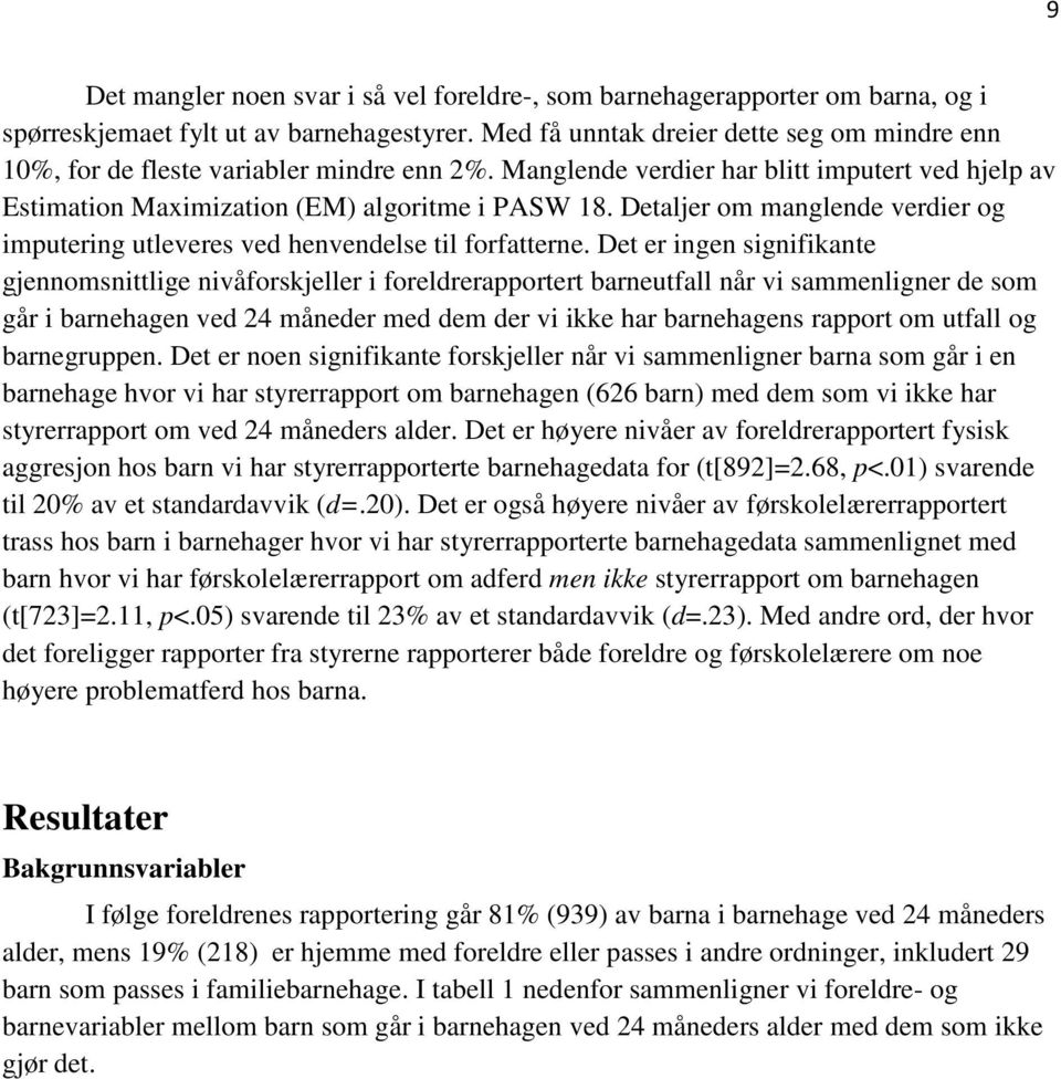 Detaljer om manglende verdier og imputering utleveres ved henvendelse til forfatterne.