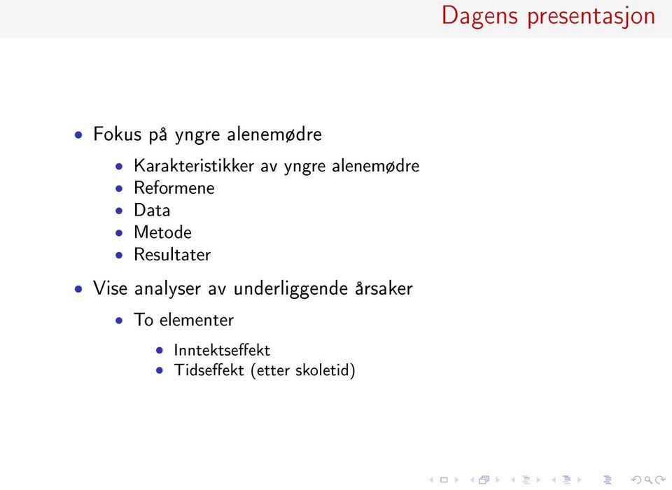 Metode Resultater Vise analyser av underliggende