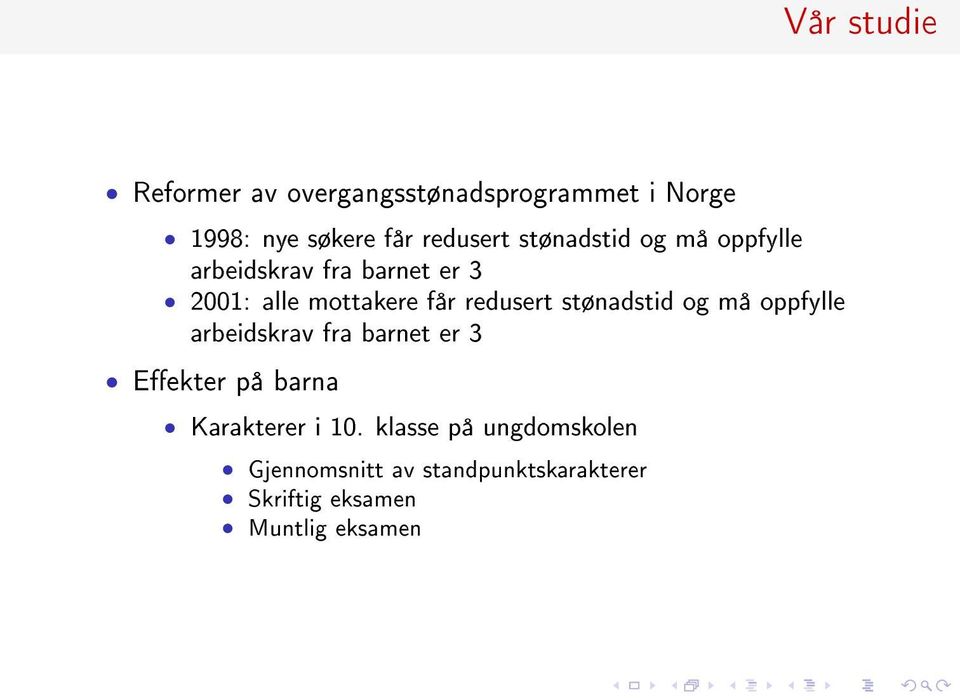 stønadstid og må oppfylle arbeidskrav fra barnet er 3 Eekter på barna Karakterer i 10.