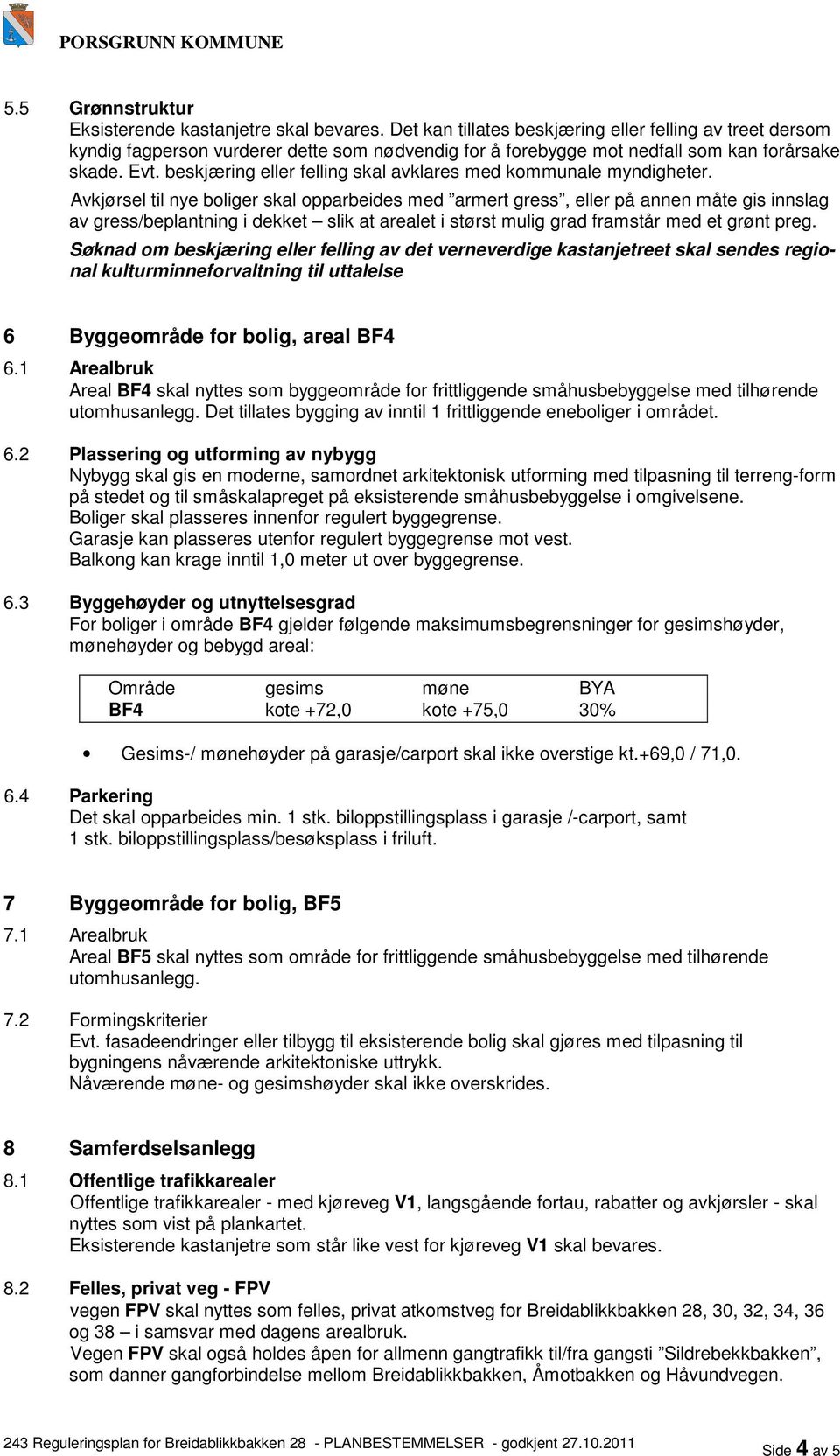 beskjæring eller felling skal avklares med kommunale myndigheter.