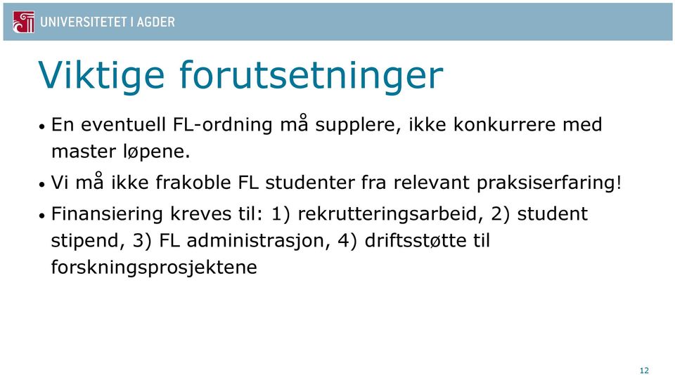 Vi må ikke frakoble FL studenter fra relevant praksiserfaring!