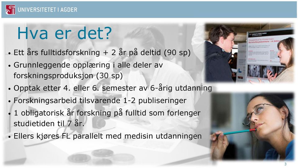 av forskningsproduksjon (30 sp) Opptak etter 4. eller 6.