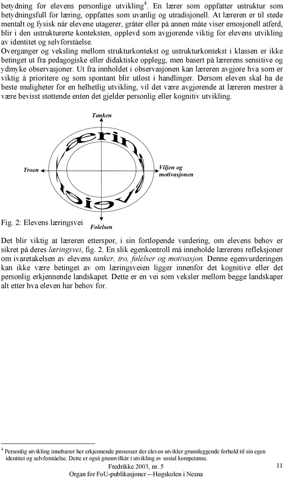 utvikling av identitet og selvforståelse.