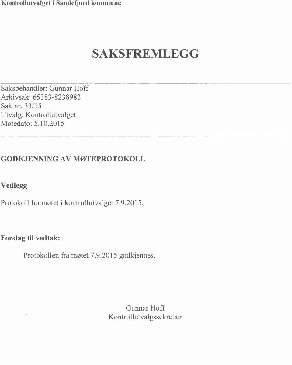 2015 GODKJENNING AV MØTEPROTOKOLL Vedlegg Protokoll fra møtet i kontrollutvalget