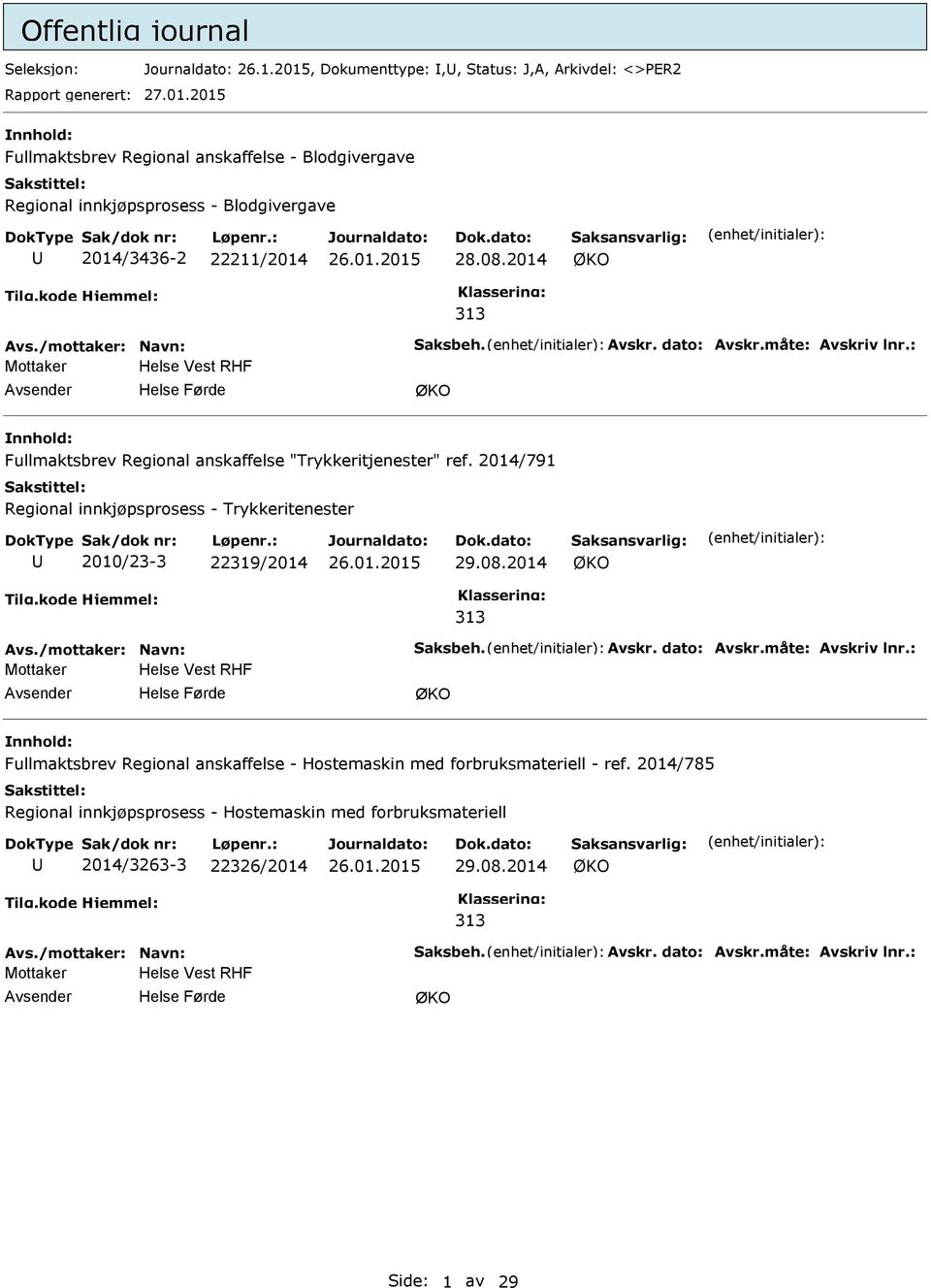 2015 Fullmaktsbrev Regional anskaffelse - Blodgivergave Regional innkjøpsprosess - Blodgivergave 2014/3436-2 22/2014 28.08.