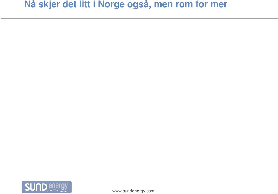 biogasstrategi» Flere støtteordninger tilgjengelig Enova, Innovasjon Norge, NOx-fondet Flere nye prosjekter siste tiden Noen