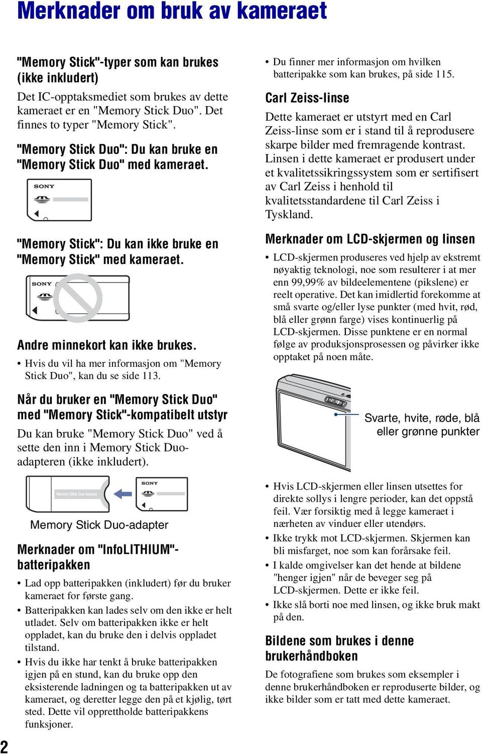 Hvis du vil ha mer informasjon om "Memory Stick Duo", kan du se side 113.