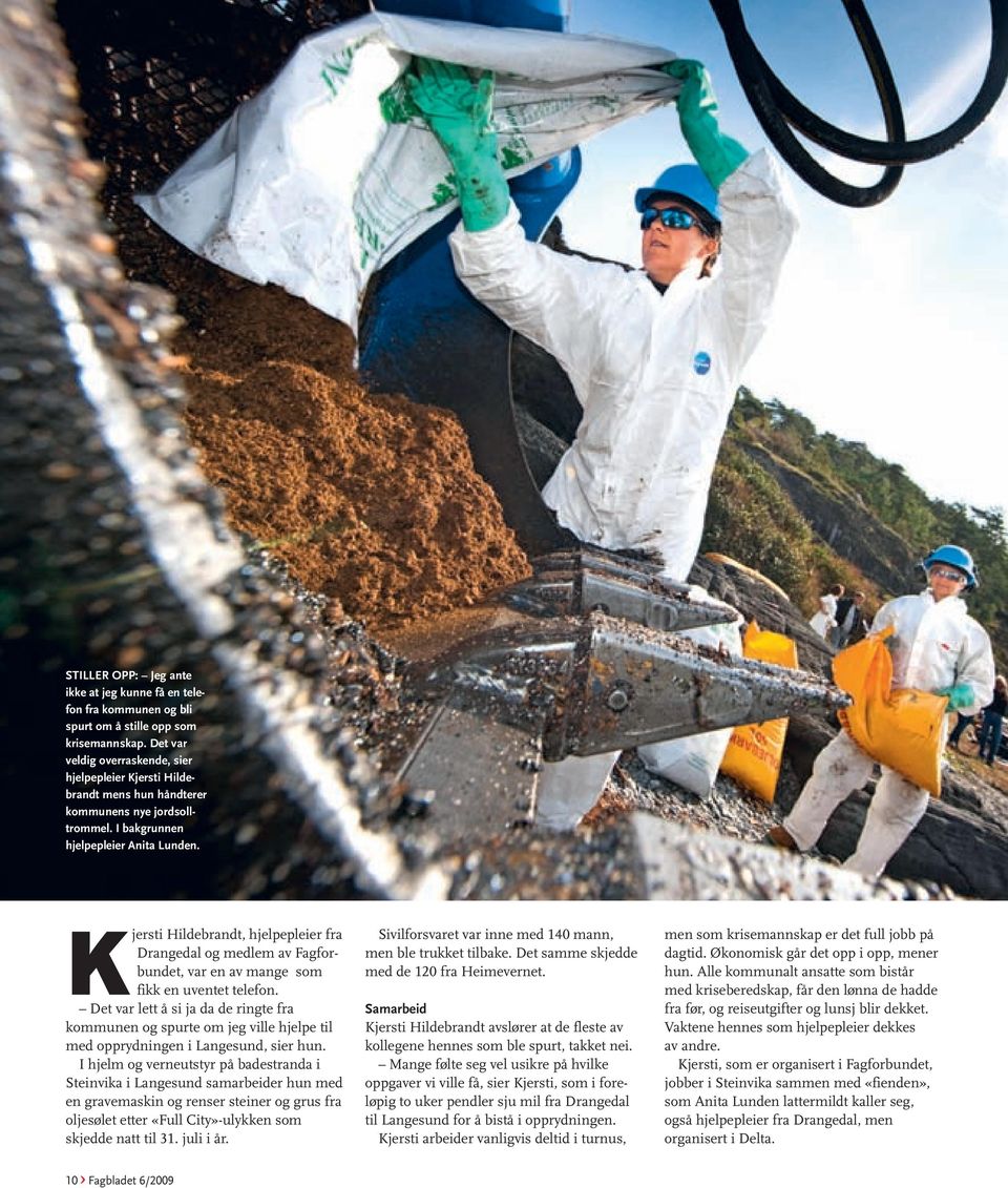 Kjersti Hildebrandt, hjelpepleier fra Drangedal og medlem av Fagforbundet, var en av mange som fikk en uventet telefon.