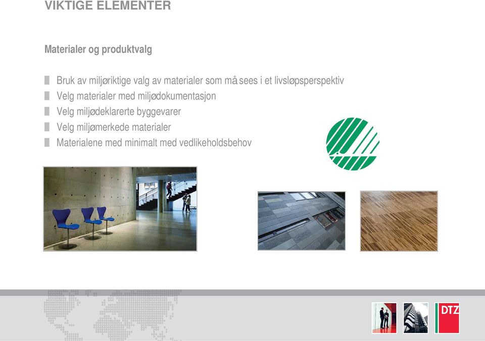 materialer med miljødokumentasjon Velg miljødeklarerte byggevarer